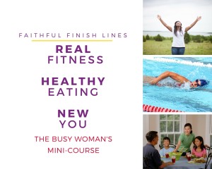 Real Healthy New Mini Course|Faithful Finish Lines