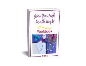 Grow Your Faith, Lose the Weight Workbook