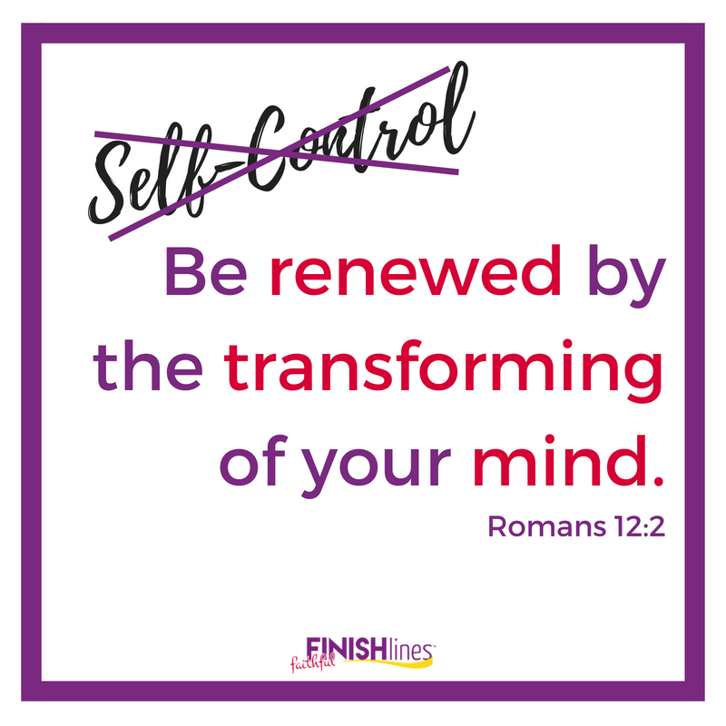 Be renewed by the transforming of your mind.