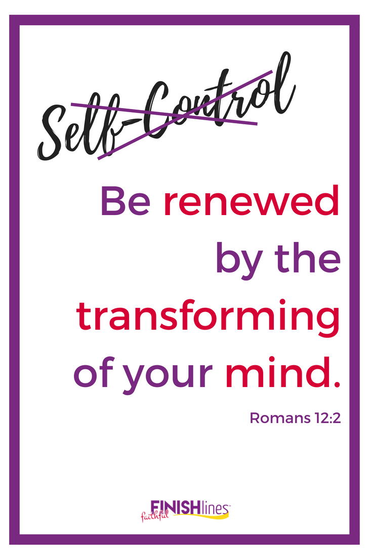 Be renewed by the transforming of your mind.