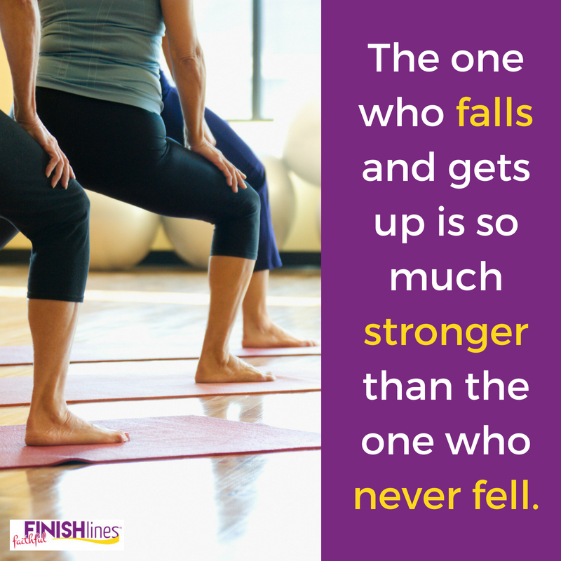 The one who falls and gets up is so much stronger than the one who never falls.