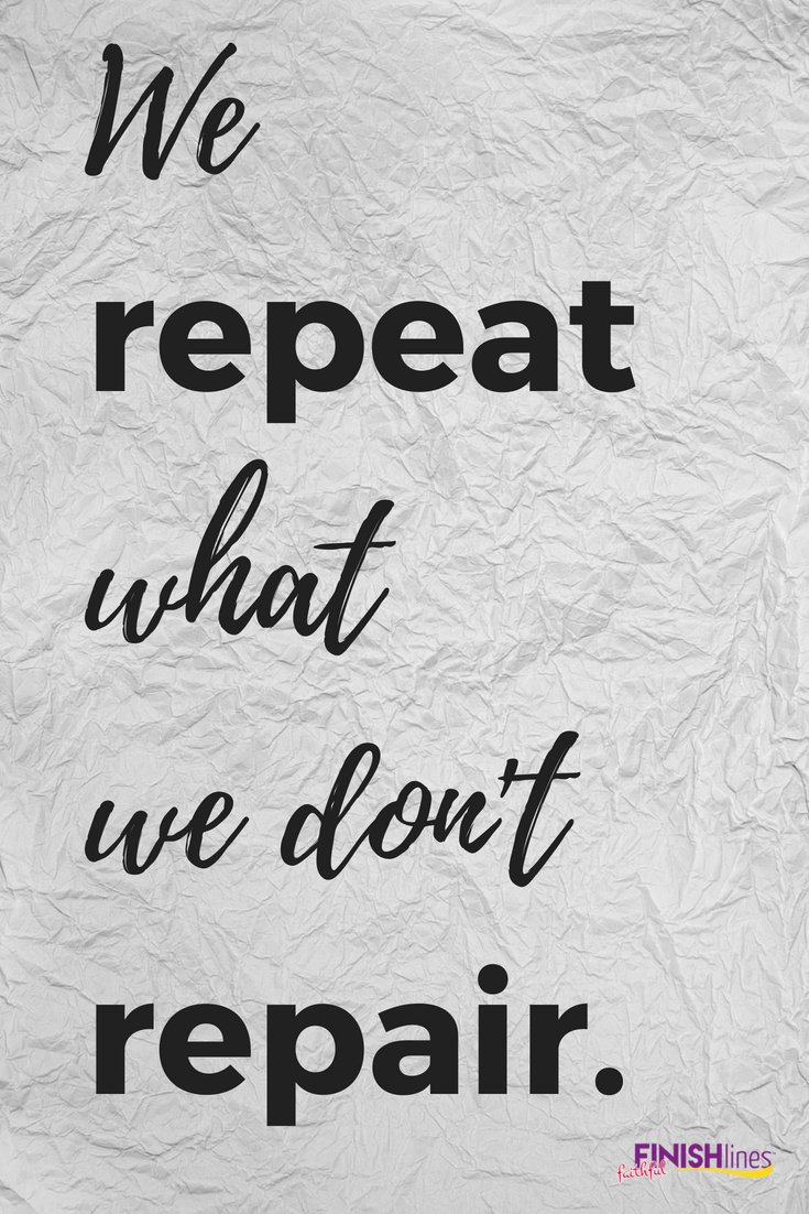 We repeat what we don't repair.