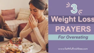 A woman praying over her food at a table with a text overlay that reads as 3 Weight Loss Prayer for Overeating.