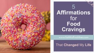 5 Affirmations for Food Cravings
