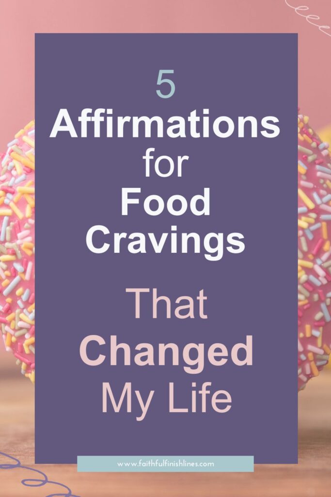 Affirmations from the Bible for Food Cravings