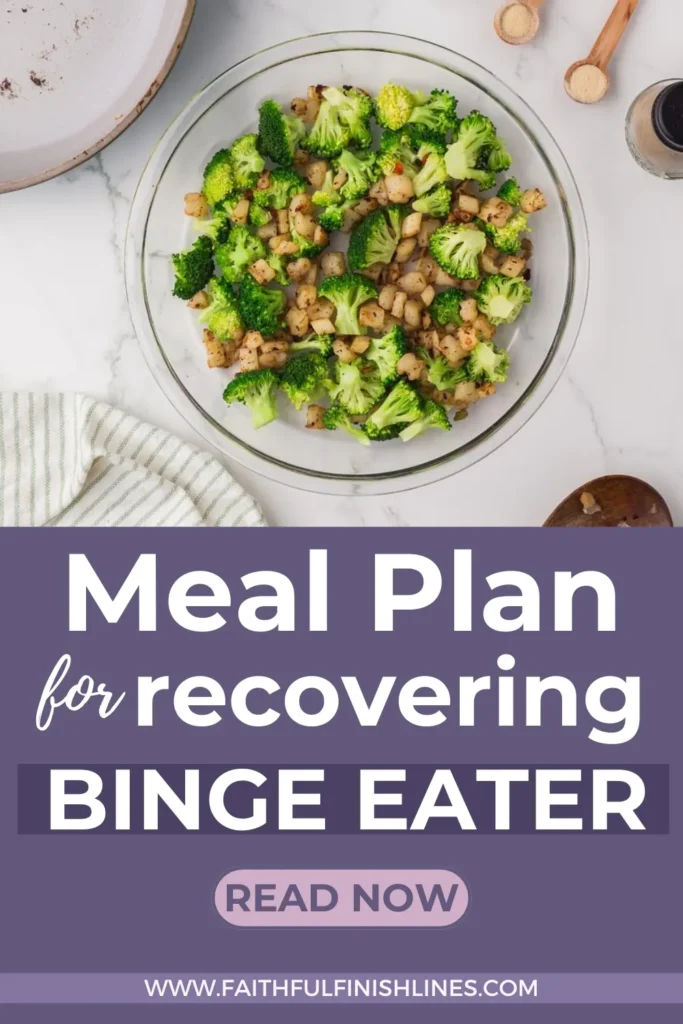 A plate of healthy brocolli salad with a text overlay that reads as Meal Plan for recovering Binge Eater.