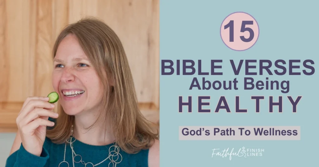 Becky smiling and eating cucumber with a text overlay that reads as 15 Bible Verse About Being Healthy—God's Path To Wellness.