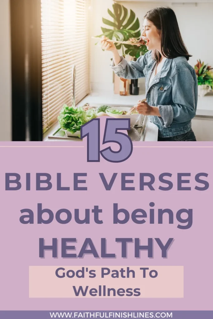A woman standing in front of a window and a sink with healthy food and a text overlay that reads as 15 Bible Verse About Being Healthy—God's Path To Wellness.