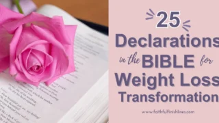 A pink rose on a Bible with a text overlay that reads as 25 Declarations in the Bible for Weight Loss Transformation.