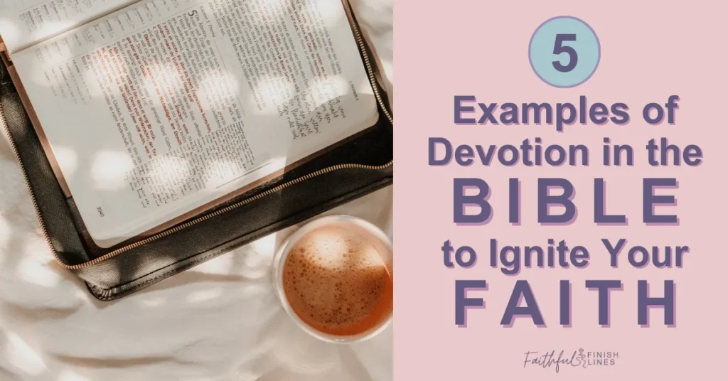 A book and a cup of coffee with a text overlay that reads as 5 Examples of Devotion in the Bible to Ignite Your Faith.