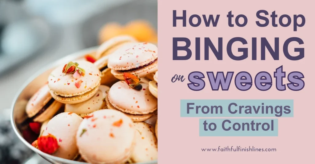 A bowl of cookies with text overlay that reads as How to Stop Binging on Sweets— From Cravings to Control.