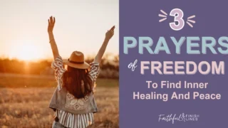 A woman with her arms raised in a field looking at the sunset view with the text overlay that reads as 3 Prayers of Freedom to Find Inner Healing.