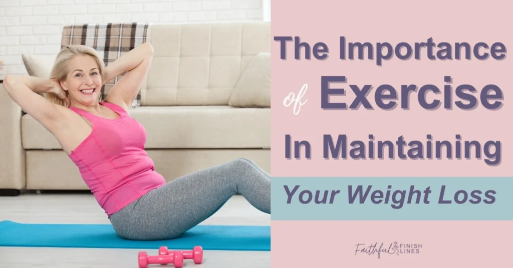 A woman sitting on a mat with dumbbells and a text overlay that reads as The Importance of Exercise In Maintaining Your Weight Loss.
