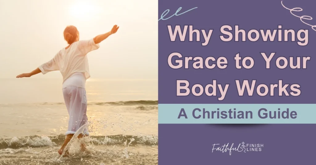 A woman standing in the beach shore with a text overlay that reads as Why Showing Grace To Your Body Works — A Christian Guide.