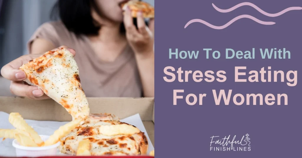A woman eating pizza and fries with a text overlay that reads as How to Deal with Stress Eating For Women.