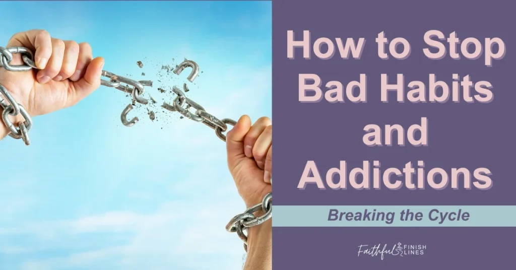 A hand holding and breaking a chain with a text overlay that reads as How to Stop Bad Habits and Addictions — Breaking the Cycle.