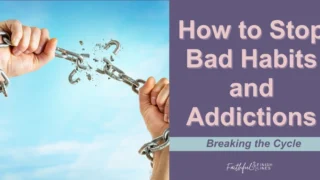 A hand holding and breaking a chain with a text overlay that reads as How to Stop Bad Habits and Addictions — Breaking the Cycle.
