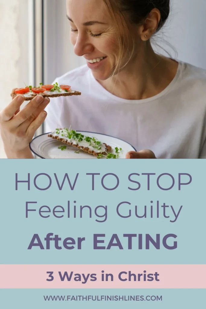 A woman eating a healthy food with a text overlay that reads as How to Stop Feeling Guilty After Eating - 3 Ways in Christ.