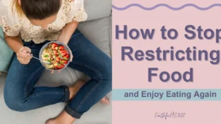 A woman sitting on a couch holding a bowl of food with a text overlay that reads as How to Stop Restricting Food and Enjoy Eating Again.