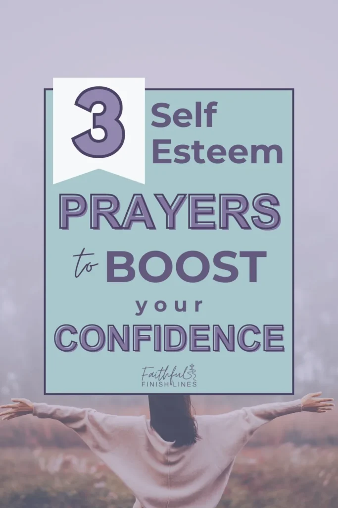 A woman with her arms out with a text overlay that reads as 3 Self Esteem Prayers to Boost Your Confidence.
