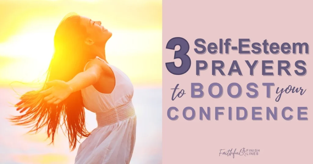 A woman with her arms out with a text overlay that reads as 3 Self Esteem Prayers to Boost Your Confidence.