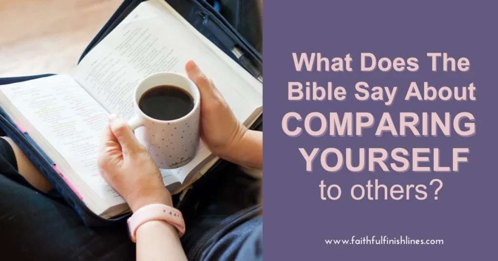 A woman holding a cup of coffee and a Bible with a text overlay that reads as What Does The Bible Say About Comparing Yourself to Others.