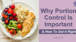 A plate of food with meat and rice and cherry tomatoes with a text overlay that reads as Why Portion Control Is Important & How To Get It Right.