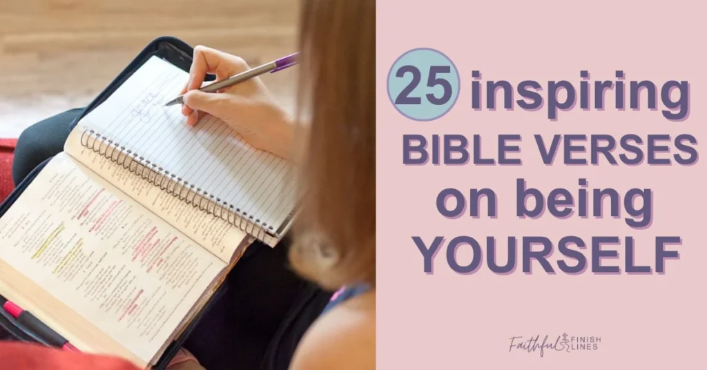 A woman holding a pen and writing on a notebook with a text overlay that reads as 25 Inspiring Bible Verses On Being Yourself.