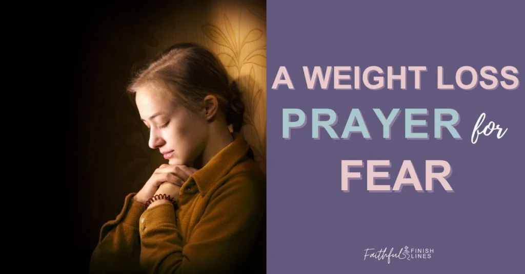A woman with her eyes closed and her hands folded in prayer with a text overlay that reads as A Weight Loss Prayer for Fear.