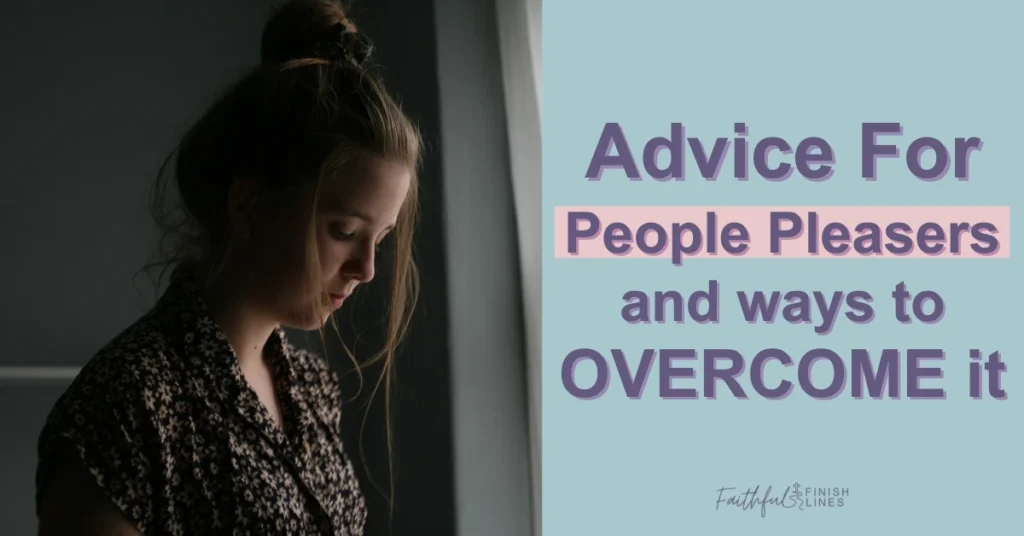 A woman looking down at a window with a text overlay that reads as Advice For People Pleasers And Ways to Overcome It.