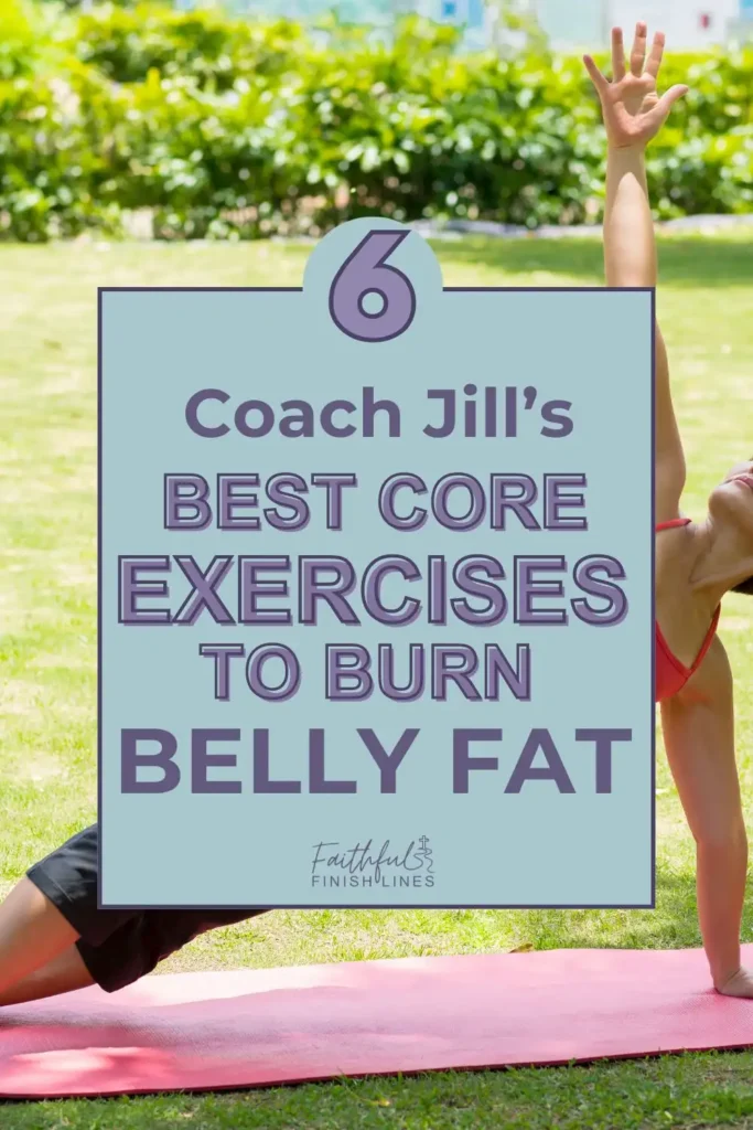 A woman doing yoga in a grass field with a text overlay that reads as Coach Jill's 6 Best Core Exercises to Burn Belly Fat.