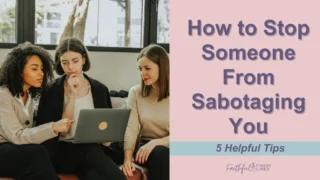 Three women sitting on a couch looking at a laptop with a text overlay that reads as How to Stop Someone From Sabotaging You — 5 Helpful Tips.