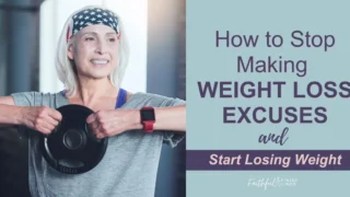 A woman holding a weight plates with atext overlay that reads as How to Stop Making Weight Loss Excuses & Start Losing Weight.