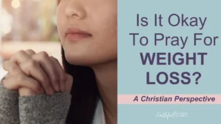 A woman holding her hands together with the words is it okay to pray for weight loss? A Christian perspective.