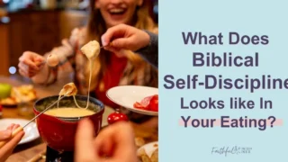 A group of people sitting around a table eating food with words What Does Biblical Self-Discipline Look Like In Your Eating.