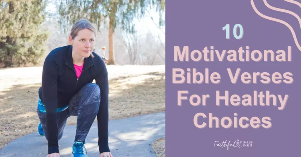 Becky in athletic wear is stretching outdoors on a path. The text reads, "10 Motivational Bible Verses For Healthy Choices.