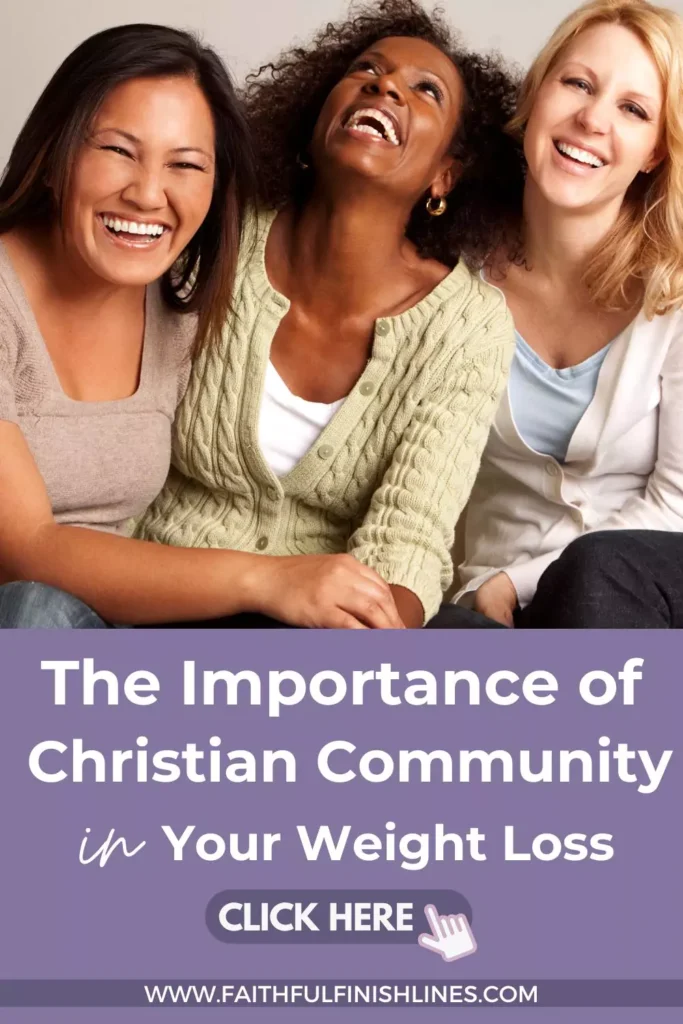 A group of women hugging each other with the words "The Importance of Christian Community in Your Weight Loss'.