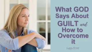 A woman looking away with words what God says about guilt and how to overcome it.